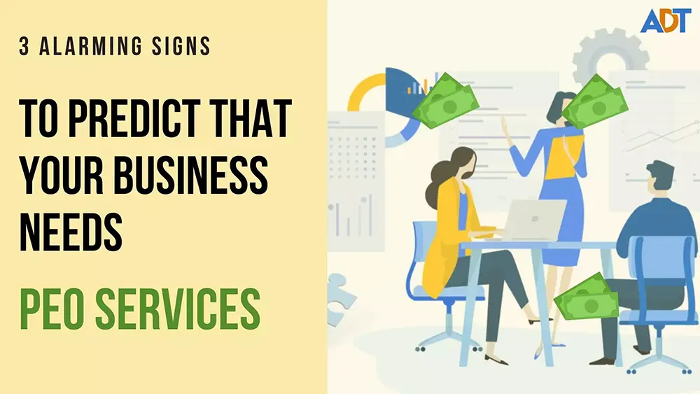 3 alarming signs to predict that your business needs PEO services